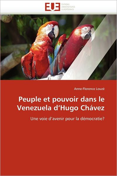 Cover for Anne-florence Louzé · Peuple et Pouvoir Dans Le Venezuela D'hugo Chávez: Une Voie D'avenir Pour La Démocratie? (Paperback Book) [French edition] (2018)