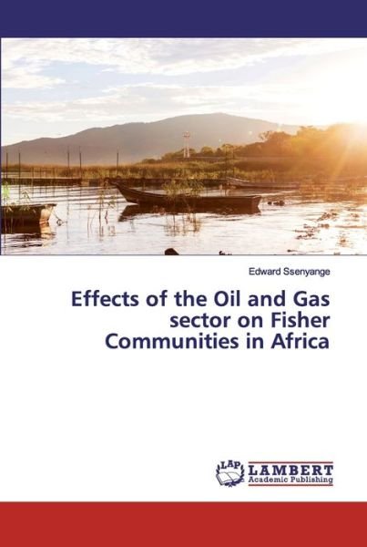 Cover for Ssenyange · Effects of the Oil and Gas se (Bog) (2019)
