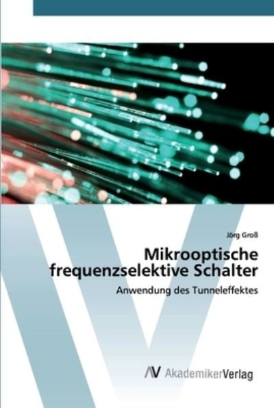 Cover for Groß · Mikrooptische frequenzselektive Sc (Book) (2019)