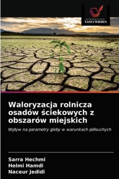 Cover for Sarra Hechmi · Waloryzacja rolnicza osadow ?ciekowych z obszarow miejskich (Paperback Book) (2021)