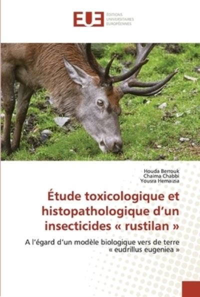 Cover for Houda Berrouk · Etude toxicologique et histopathologique d'un insecticides rustilan (Taschenbuch) (2021)
