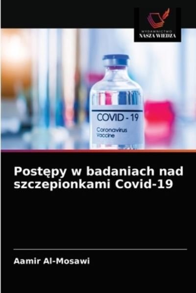 Cover for Aamir Al-Mosawi · Post?py w badaniach nad szczepionkami Covid-19 (Paperback Bog) (2021)