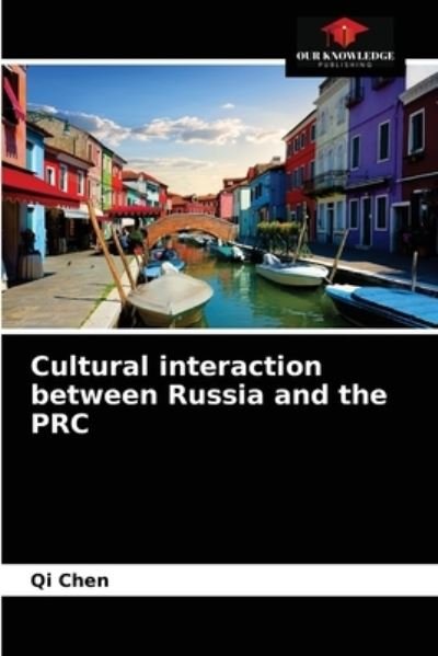 Cover for Qi Chen · Cultural interaction between Russia and the PRC (Paperback Bog) (2021)