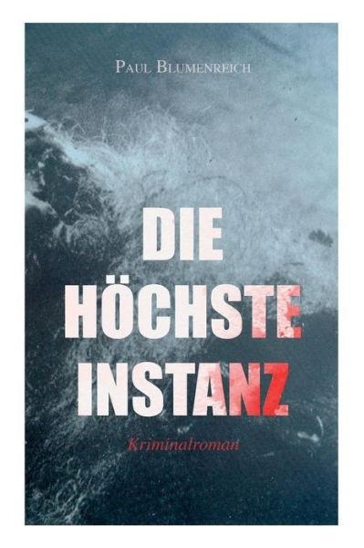 Cover for Paul Blumenreich · Die h chste Instanz (Kriminalroman) (Pocketbok) (2017)