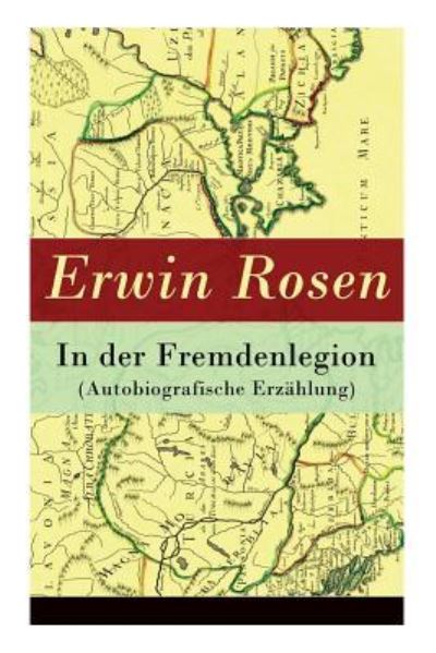 Cover for Erwin Rosen · In der Fremdenlegion (Autobiografische Erz hlung) (Taschenbuch) (2018)