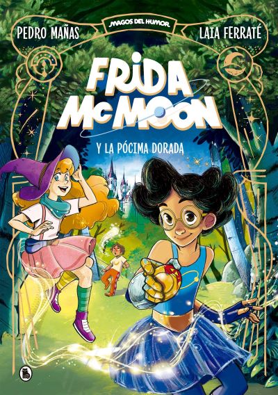 Frida Mcmoon y la Pócima Dorada - Pedro Mañas - Books - Bruguera, S.A. - 9788402426864 - November 14, 2023