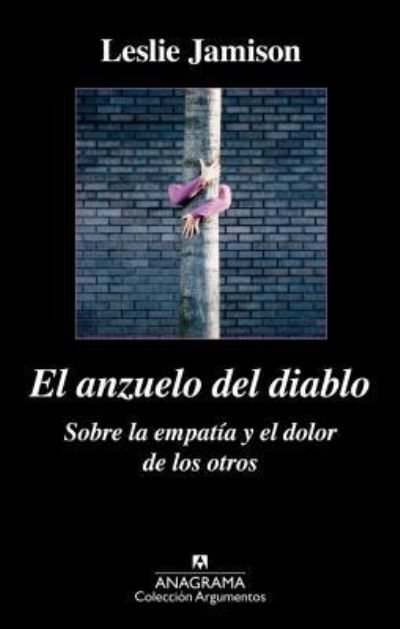 El Anzuelo del Diablo - Leslie Jamison - Książki - Editorial Anagrama - 9788433963864 - 30 października 2015