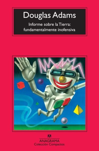 Cover for Douglas Adams · Informe Sobre La Tierra: Fundamentalmente Inofensiva (Compactos) (Spanish Edition) (Paperback Book) [Spanish edition] (2013)