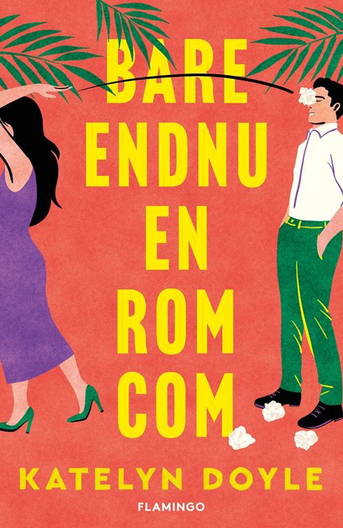 Bare endnu en rom-com - Katelyn Doyle - Bøger - Flamingo - 9788702409864 - 22. august 2024