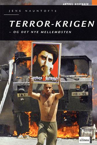 Aktuel historie.: Terror-krigen og det ny Mellemøsten - Jens Nauntofte - Books - Alinea - 9788723017864 - June 15, 2004