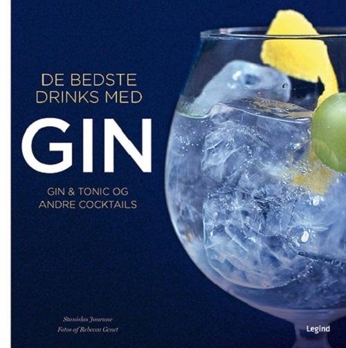 De bedste drinks med GIN - Stanislas Jouenne - Bøker - Legind - 9788771553864 - 10. mai 2017