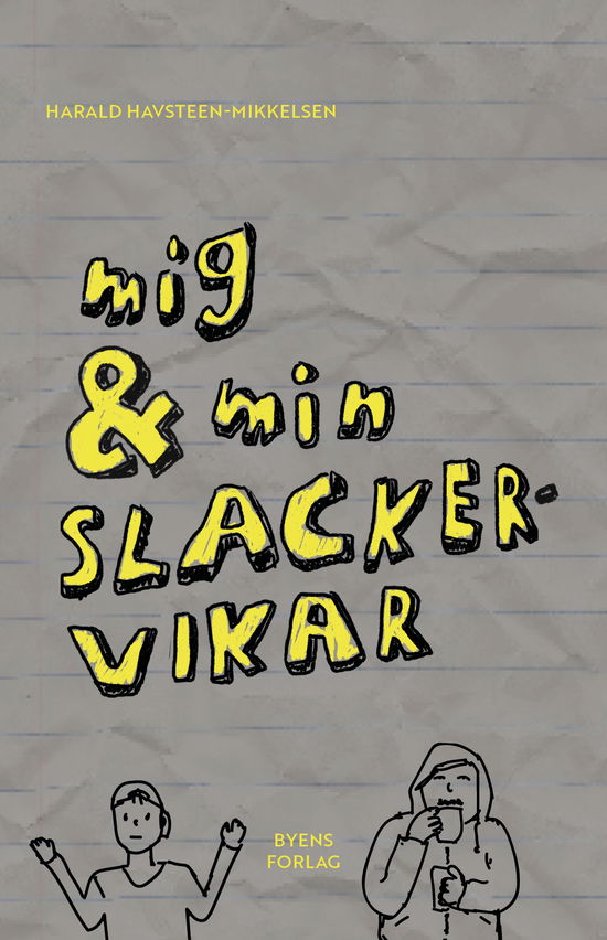 Cover for Harald Havsteen-Mikkelsen · Mig &amp; min slackervikar (Sewn Spine Book) [1. wydanie] (2021)