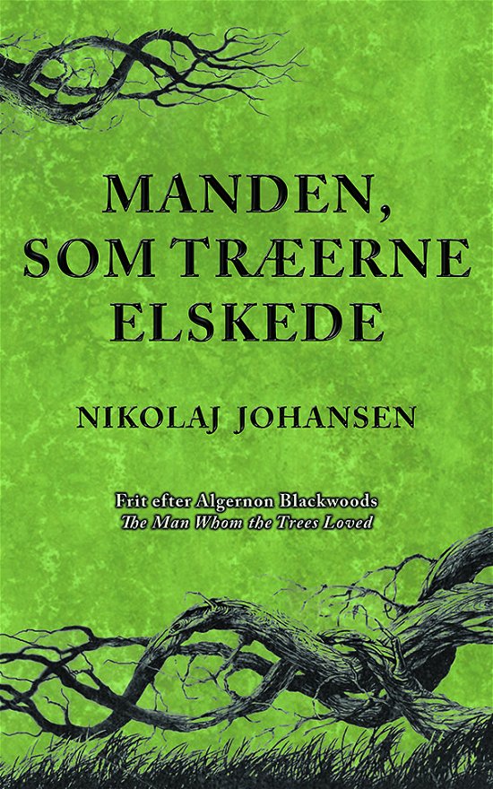 Cover for Nikolaj Johansen · Manden, som træerne elskede. (Bound Book) [1º edição] (2019)