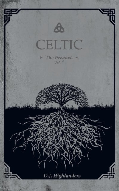 Cover for D J Highlanders · CELTIC, the Prequel vol.1 (Paperback Book) (2018)