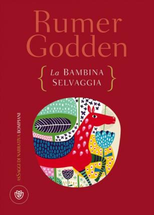 Cover for Rumer Godden · La Bambina Selvaggia (Book)