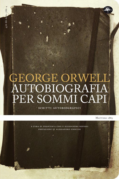 Cover for George Orwell · Un' Autobiografia Per Sommi Capi. Scritti Autobiografici (Book)