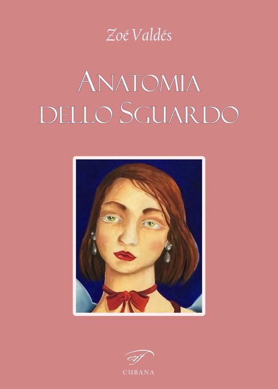 Anatomia Dello Sguardo. Ediz. Multilingue - Zoé Valdés - Książki -  - 9788876069864 - 