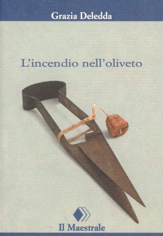 Cover for Grazia Deledda · L' Incendio Nell'oliveto (Book)