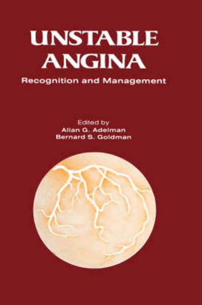 Adelman · Unstable Angina: A Rational Approach to its Recognition and Management (Hardcover Book) [1981 edition] (1981)
