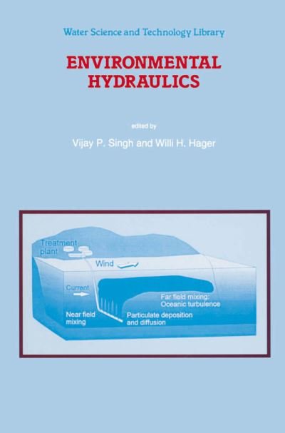 Vijay P Singh · Environmental Hydraulics - Water Science and Technology Library (Paperback Book) [Softcover reprint of hardcover 1st ed. 1996 edition] (2010)