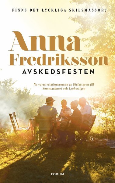 Avskedsfesten - Anna Fredriksson - Livros - Bokförlaget Forum - 9789137147864 - 8 de setembro de 2016