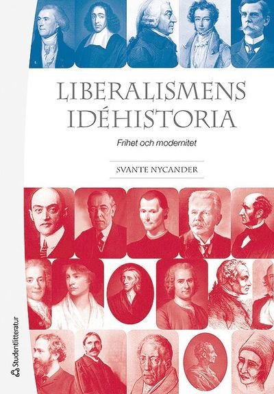 Cover for Svante Nycander · Liberalismens idéhistoria : frihet och modernitet (Bog) (2013)