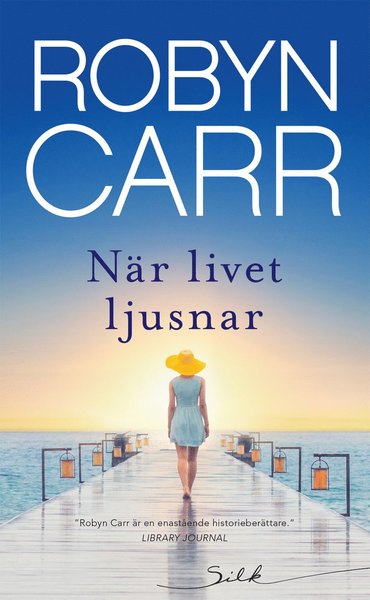 Cover for Robyn Carr · Silk: När livet ljusnar (Book) (2021)