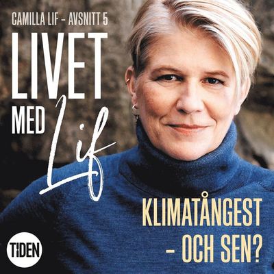 Livet med Lif: Livet med Lif - 5 - Klimatångest - och sen? - Camilla Lif - Audiolivros - Tiden - 9789151501864 - 25 de setembro de 2019