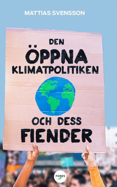 Cover for Mattias Svensson · Den öppna klimatpolitiken och dess fiender (Paperback Book) (2022)