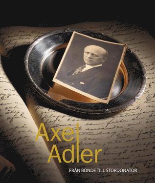 Cover for Malin Clausson · Axel Adler : från bonde till stordonator (Book) (2018)