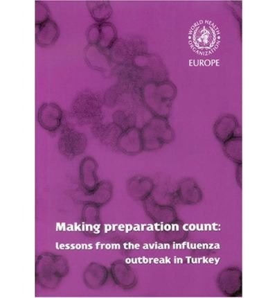 Cover for Who Regional Office for Europe · Making Preparation Count: Lessons from the Avian Influenza Outbreak in Turkey (Pocketbok) (2006)