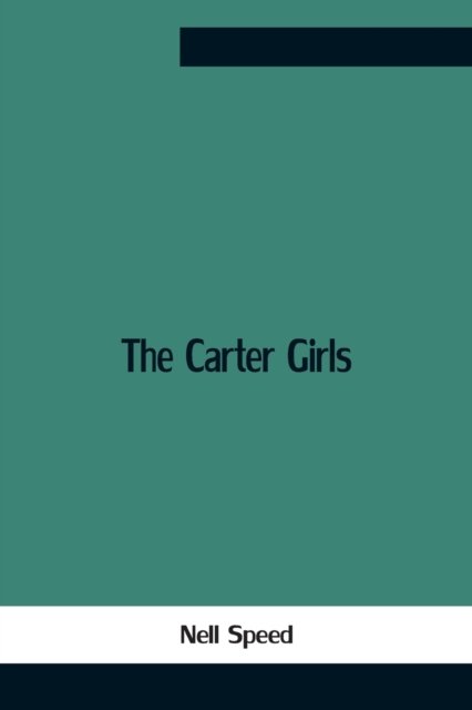 Cover for Nell Speed · The Carter Girls (Paperback Bog) (2021)