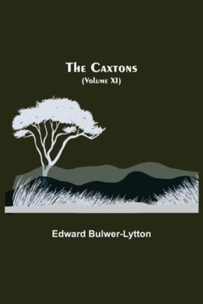 Cover for Edward Bulwer Lytton Lytton · The Caxtons, (Volume XI) (Paperback Book) (2021)