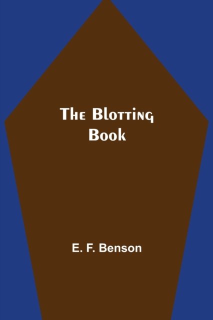 Cover for E F Benson · The Blotting Book (Taschenbuch) (2021)
