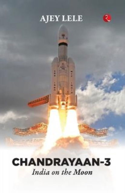 Cover for Ajey Lele · Chandrayaan-3: India on the Moon (Paperback Book) (2023)