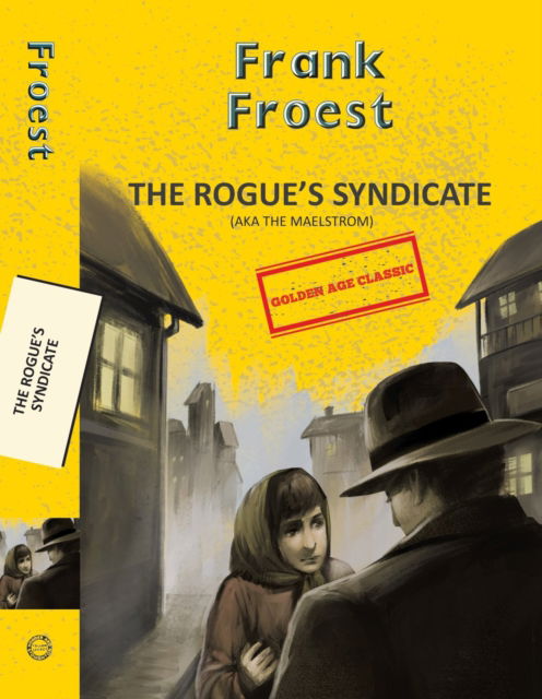 Cover for Frank Froest · The Rogue's Syndicate (Aka The Maelstrom) - Yellowbacks (Paperback Book) (2025)