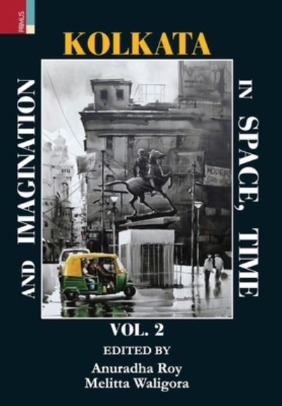 Cover for Anuradha Roy · Kolkata In Space, Time and Imagination, Volume II (Gebundenes Buch) (2021)