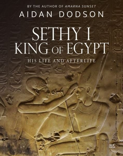 Cover for Aidan Dodson · Sethy I, King of Egypt: His Life and Afterlife (Gebundenes Buch) (2018)