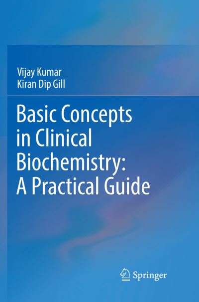 Cover for Vijay Kumar · Basic Concepts in Clinical Biochemistry A Practical Guide (Book) [Softcover reprint of the original 1st ed. 2018 edition] (2019)