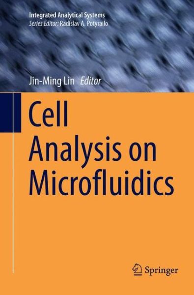 Cell Analysis on Microfluidics - Integrated Analytical Systems - - Books - Springer Verlag, Singapore - 9789811353864 - December 25, 2018