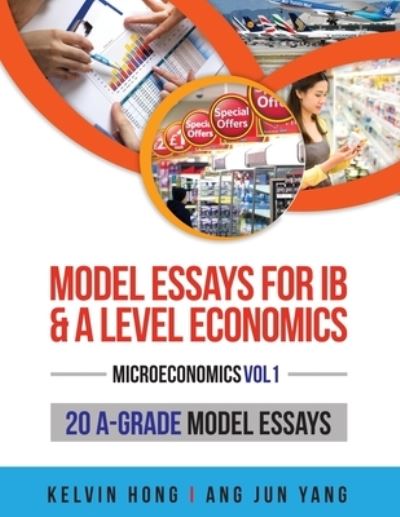 Cover for Kelvin Hong · Model Essays for IB &amp; A Level Economics (Paperback Bog) (2020)