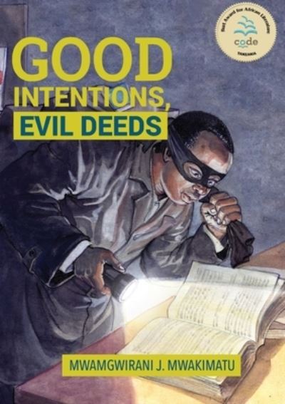 Cover for Juma Mwamgwirani Mwakimatu · Good Intentions, Evil Deeds (Paperback Book) (2017)