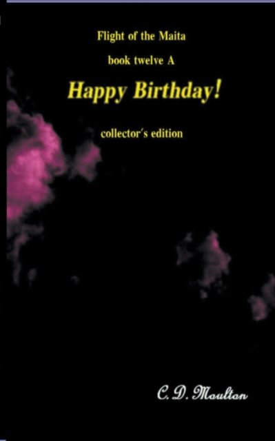 Cover for C D Moulton · Happy Birthday! - Flight of the Maita (Pocketbok) (2022)