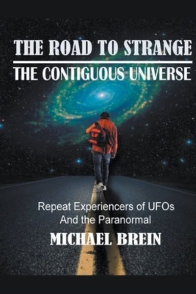 Cover for Michael Brein · The Road to Strange: The Contiguous Universe - The Road to Strange (Paperback Book) (2021)