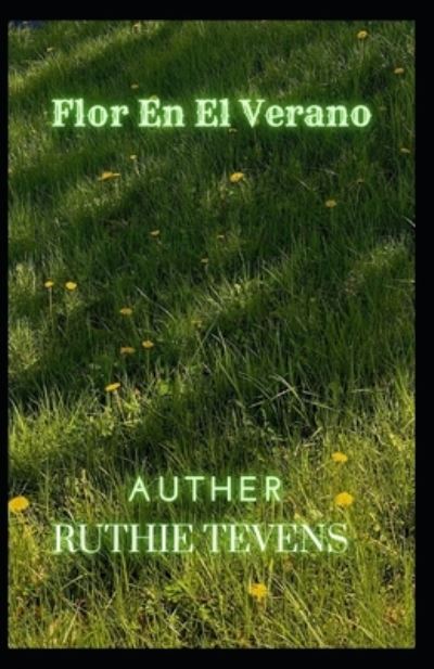 Cover for Ruthie Tevens · Flor En El Verano (Paperback Book) (2022)