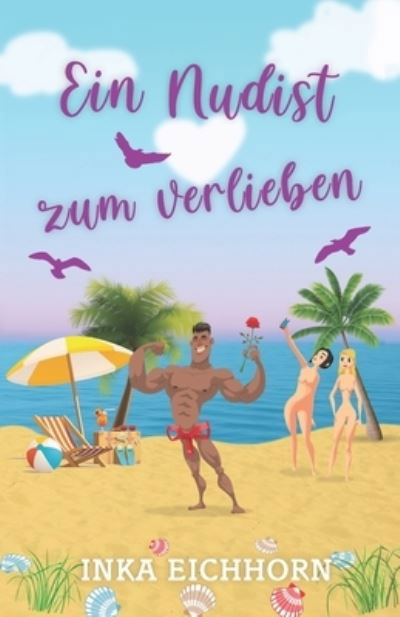 Cover for Inka Eichhorn · Ein Nudist zum Verlieben (Taschenbuch) (2022)