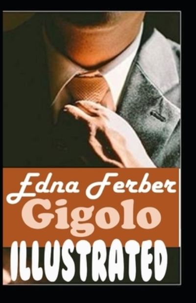 Cover for Edna Ferber · Gigolo Illustrated (Paperback Book) (2021)