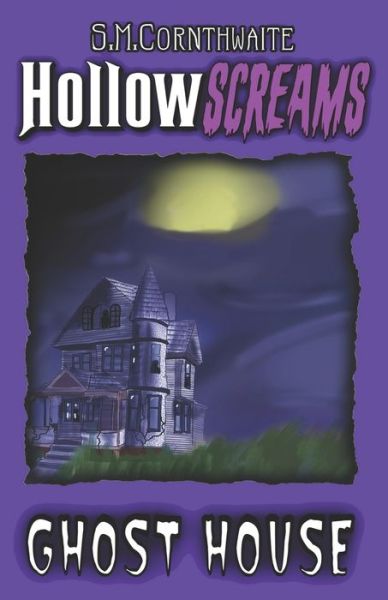 Cover for S M Cornthwaite · Hollow Screams: Ghost House - Hollow Screams (Paperback Book) (2021)