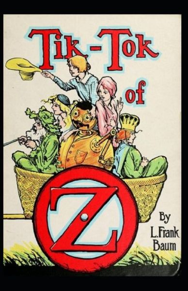 Cover for L Frank Baum · Tik-Tok of Oz Annotated (Pocketbok) (2021)