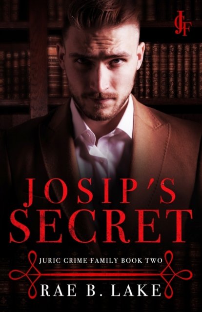 Cover for Rae B Lake · Josip's Secret: A Dark Mafia Romance (Pocketbok) (2021)